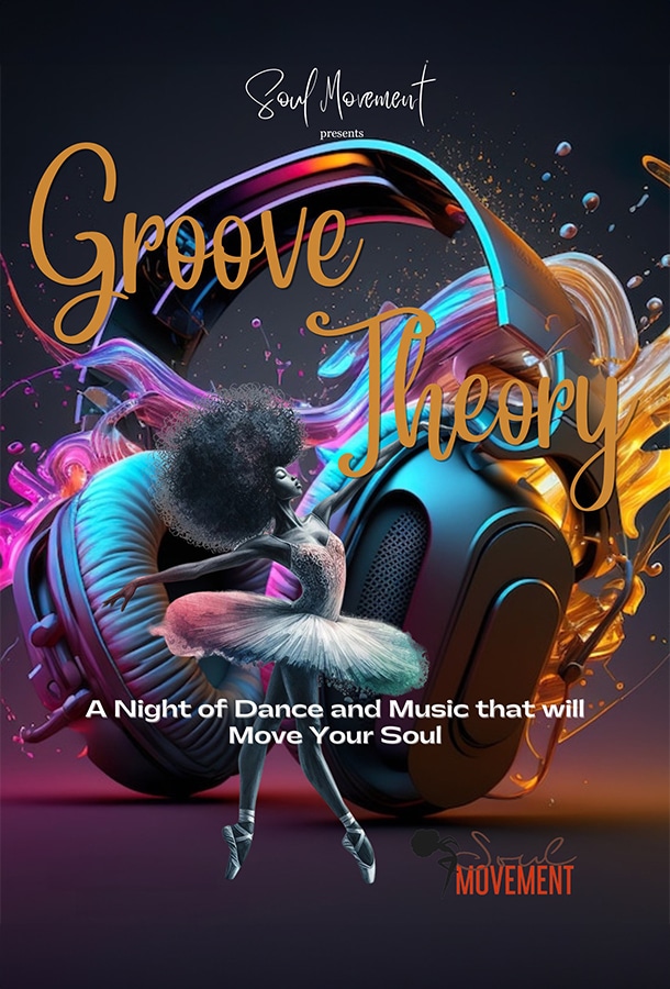 Soul Movement presents Groove Theory. Artistic rendering of ballet dancer in front of splashing head phones.