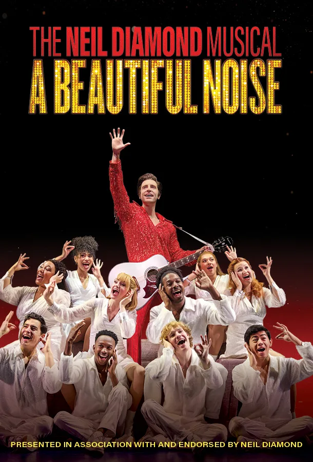Burgundy, red and gold text reads "The Neil Diamond Musical A Beautiful Noise" over black background with Neil in red costume with his arm extended upward surrounded by the ensemble in white.