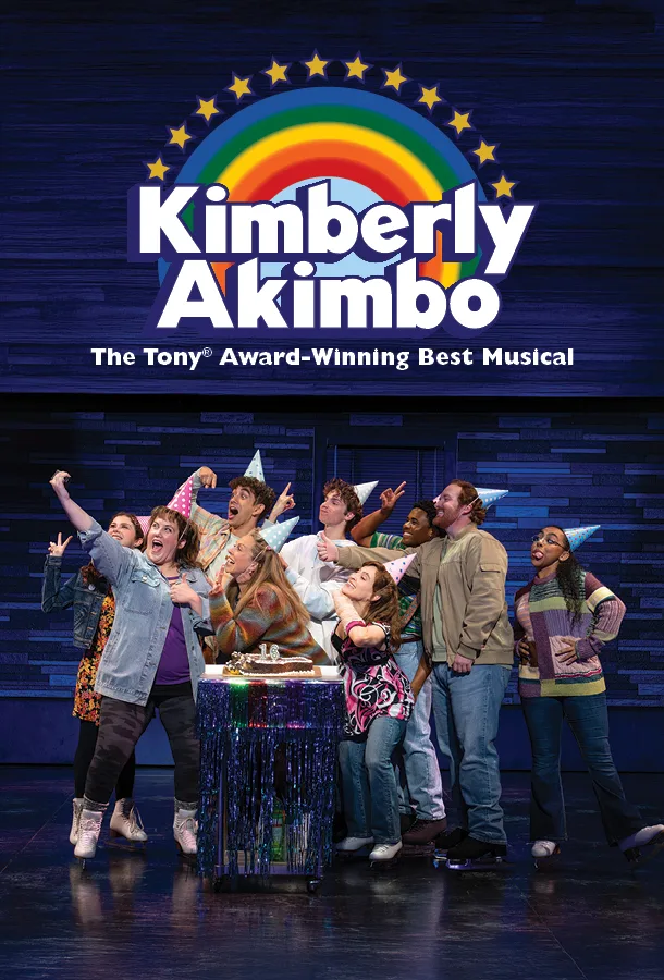 Text reads "The Tony Award-winning Best Musical" underneath the Kimberly Akimbo logo featuring a rainbow and the cast on stage in birthday hats taking a selfie.