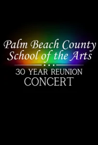 PALM BEACH COUNTY SCHOOL OF THE ARTS 30 YEAR REUNION CONCERT