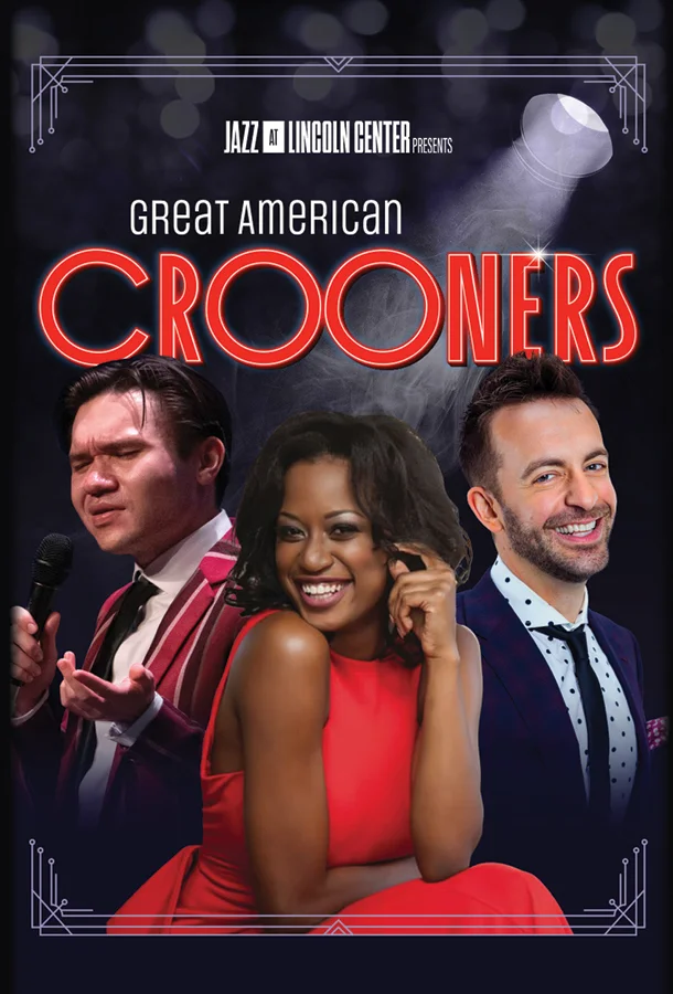 GREAT AMERICAN CROONERS: A JAZZ AT LINCOLN CENTER PRESENTS PRODUCTION