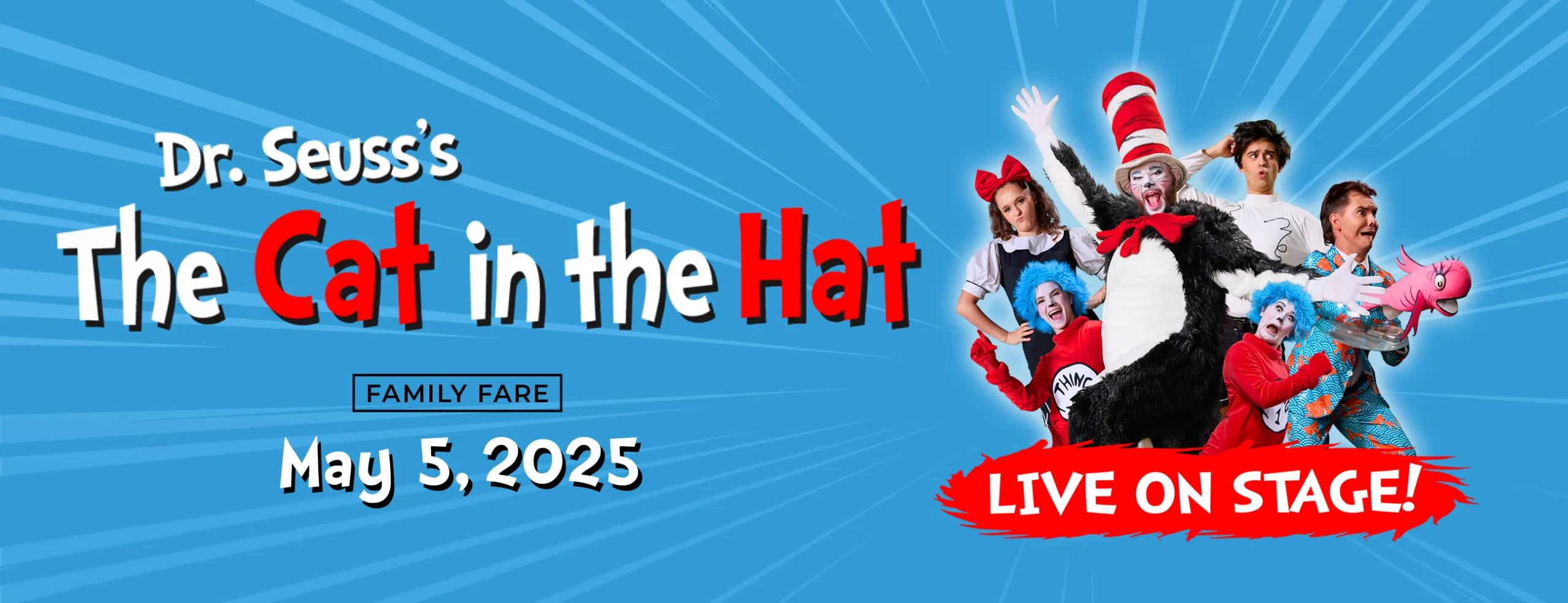 DR. SEUSS’S THE CAT IN THE HAT – LIVE ON STAGE!