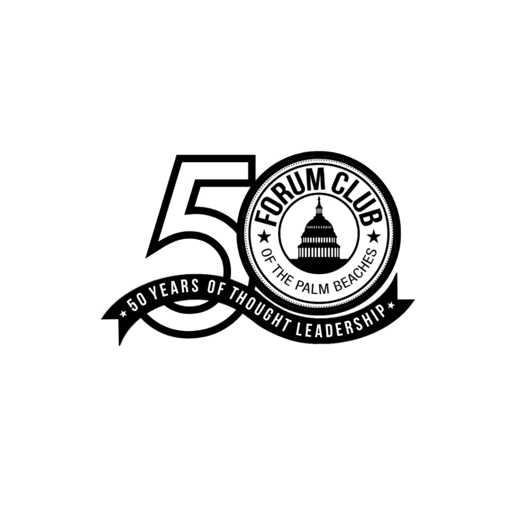 Forum Club of the Palm Beaches - 50 Years of Thought Leadership