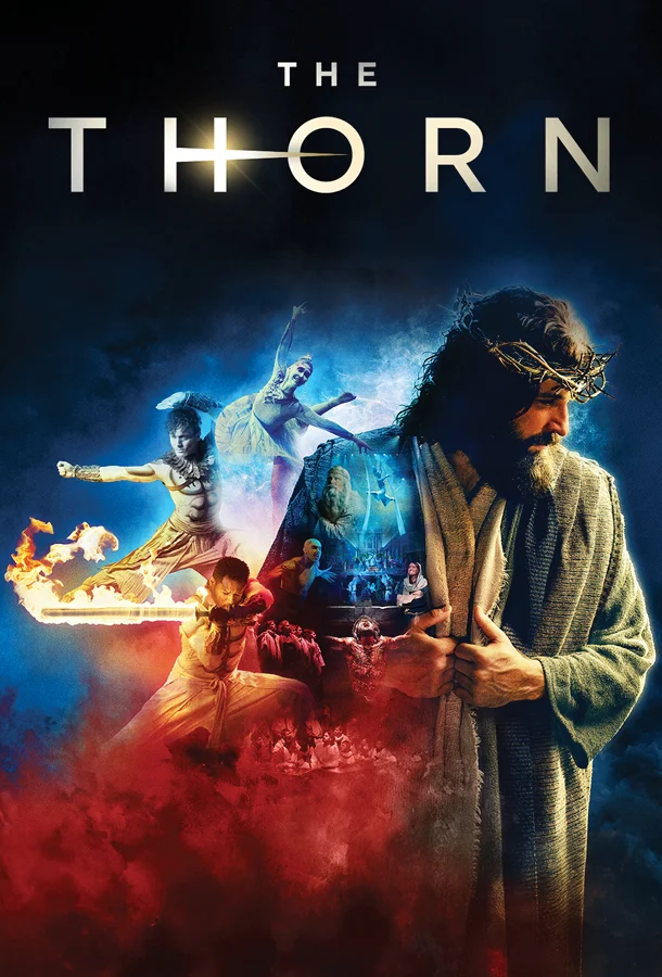 Showing a central figure in a crown of thorns and robe, surrounded by dramatic scenes of dancers, acrobats, and fire effects, with a vivid blue-to-red gradient background and the title 'THE THORN' prominently displayed.