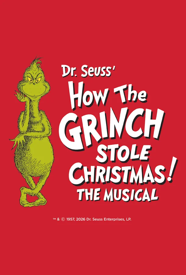 Dr. Seuss’ How the Grinch Stole Christmas The Musical poster featuring the Grinch on a red background.
