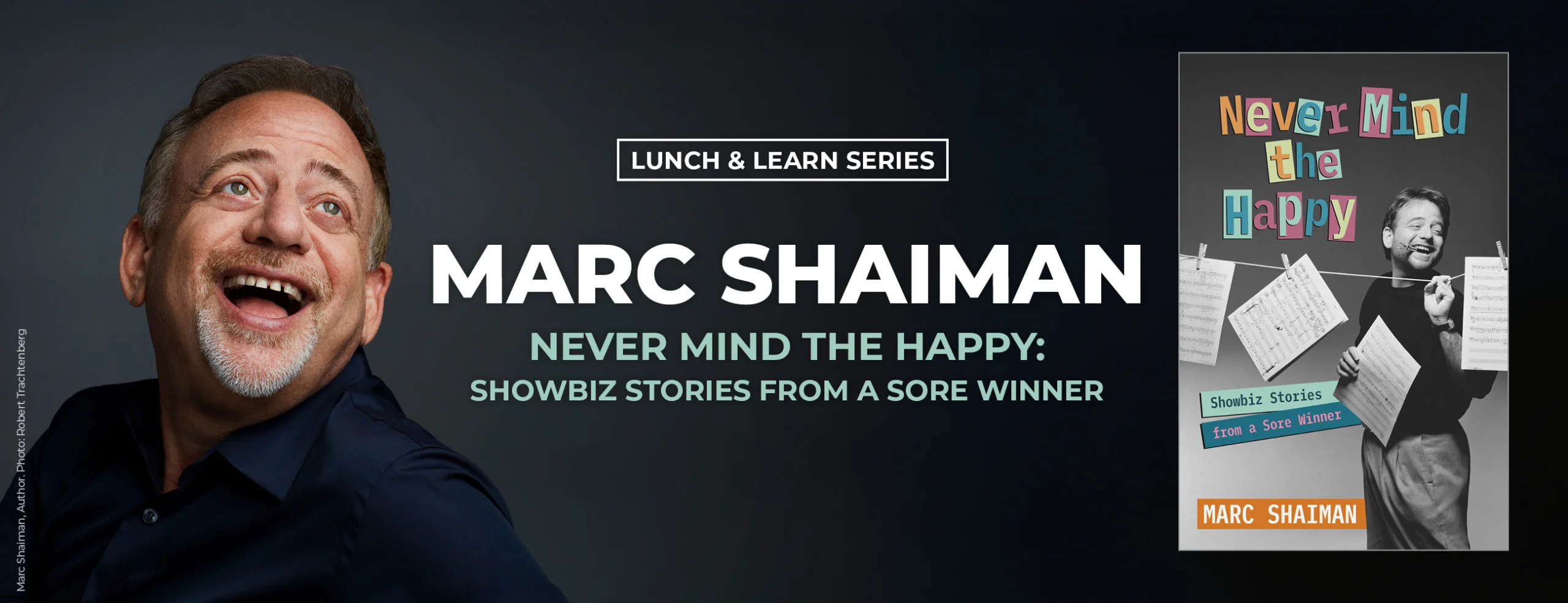 MARC SHAIMAN — NEVER MIND THE HAPPY: SHOWBIZ STORIES FOR SORE WINNERS