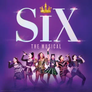 SIX the Musical Broadway poster showing the six wives of Henry VIII performing on stage in modern pop costumes.