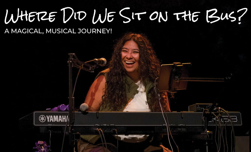 WDWSOTB FY27 Photo of smiling Latin American actress sitting behind a keyboard. The image is titled "Where Did We Sit on the Bus?" and the subtitle reads "A Magical, Musical Journey!"