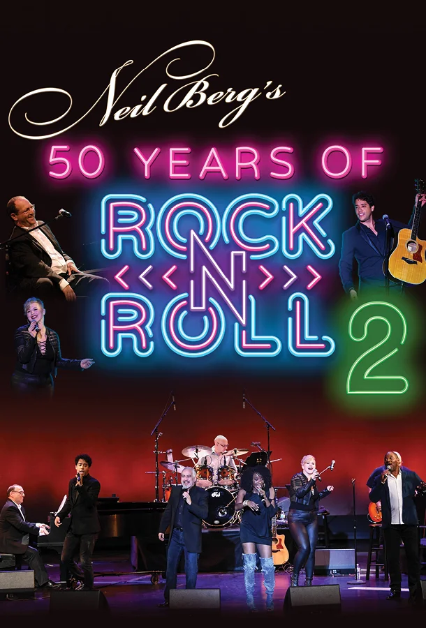 Neil Berg’s 50 Years of Rock N Roll 2 concert poster with performers on stage and neon title