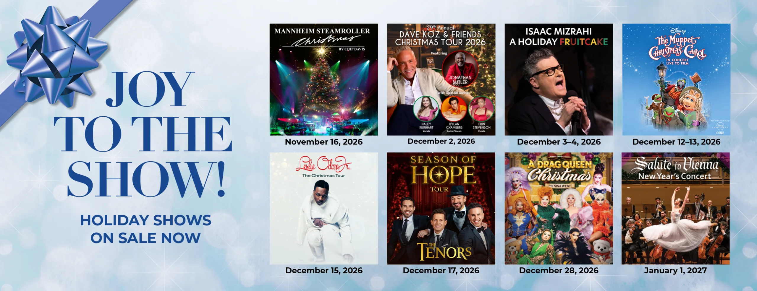 HOLIDAY SHOWS ON SALE NOW!