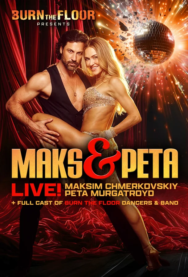 Promotional poster for Burn the Floor featuring two ballroom dancers in a dramatic dance pose against a backdrop of red theater curtains and a sparkling disco ball. Text includes “Burn the Floor Presents Maks & Peta Live!” with Maksim Chmerkovskiy, Peta Murgatroyd, and the full cast of Burn the Floor dancers and band.