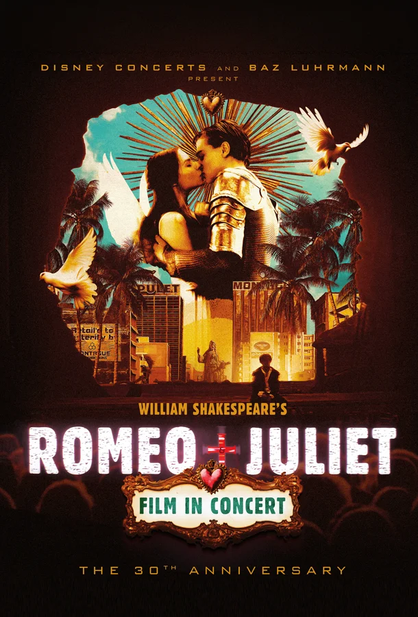 Romeo + Juliet Film in Concert 30th Anniversary promotional poster featuring stylized film imagery, doves, and a cityscape backdrop.