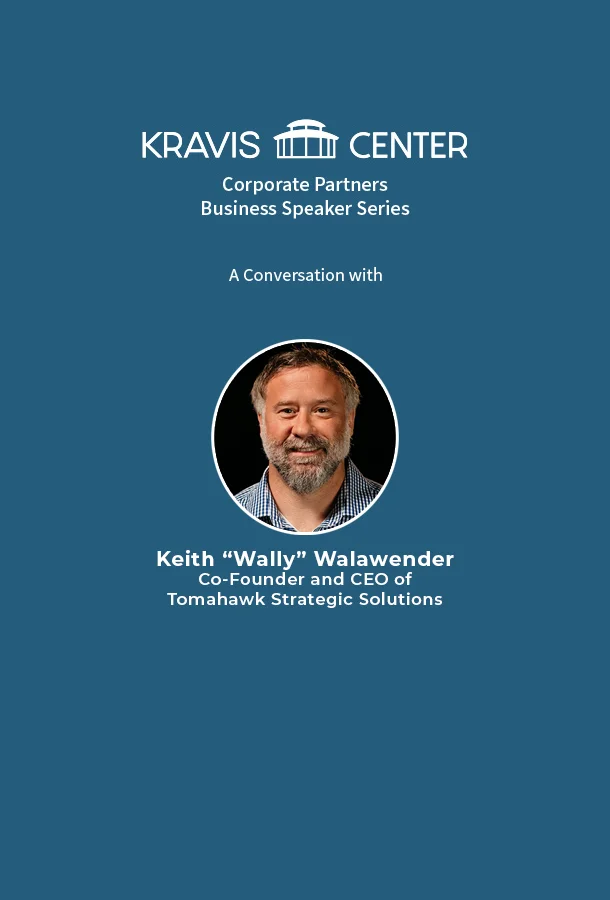 Kravis Center Corporate Partners Business Speaker Series - A Conversation with Keith "Wally" Walawender, Co-Founder and CEO of Tomahawk Strategic Solutions